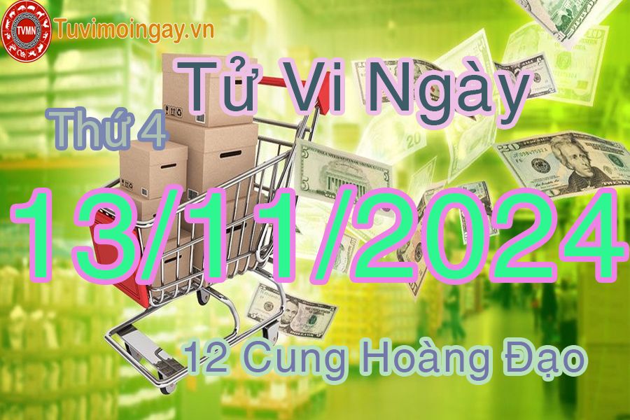 Tử vi Thứ 4 ngày 13/11/2024 của 12 cung hoàng đạo