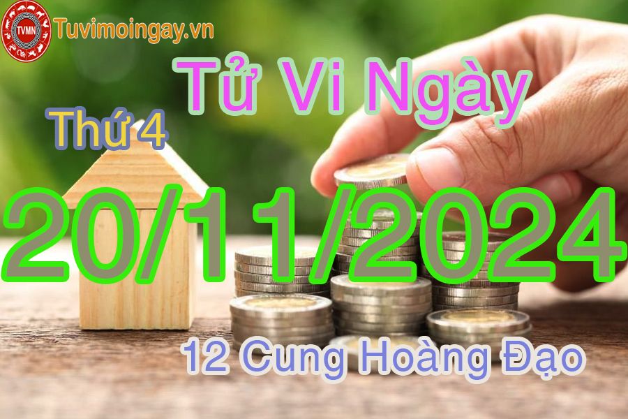 Tử vi Thứ 4 ngày 20/11/2024 của 12 cung hoàng đạo