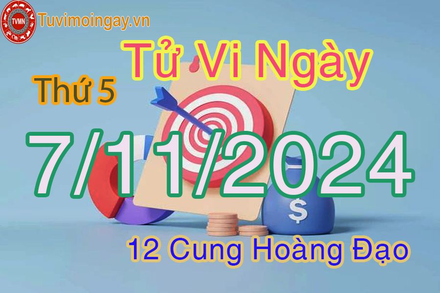 Tử vi Thứ 5 ngày 7/11/2024 của 12 cung hoàng đạo