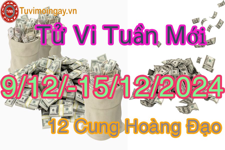 Tử vi tuần mới 12 cung hoàng đạo từ 9/12 đến 15/12/2024