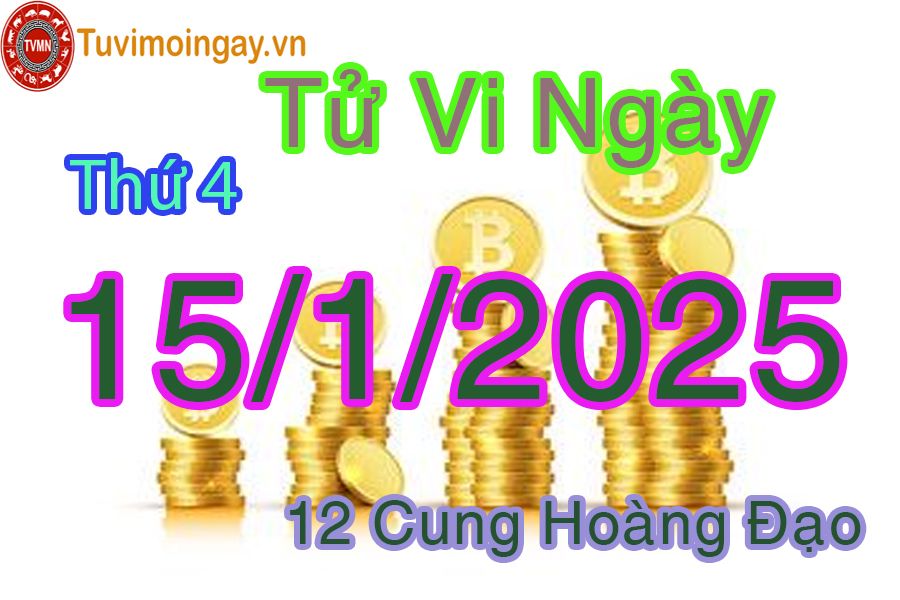 Tử vi Thứ 4 ngày 15/2025 của 12 cung hoàng đạo