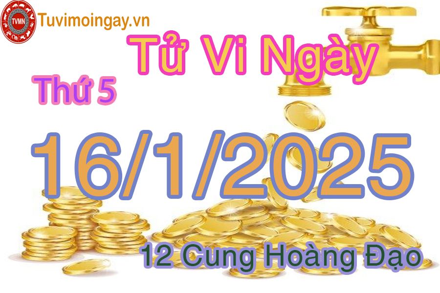 Tử vi Thứ 5 ngày 16/2025 của 12 cung hoàng đạo