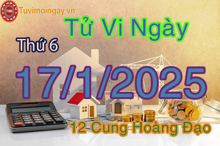 Tử vi Thứ 6 ngày 17/2025 của 12 cung hoàng đạo