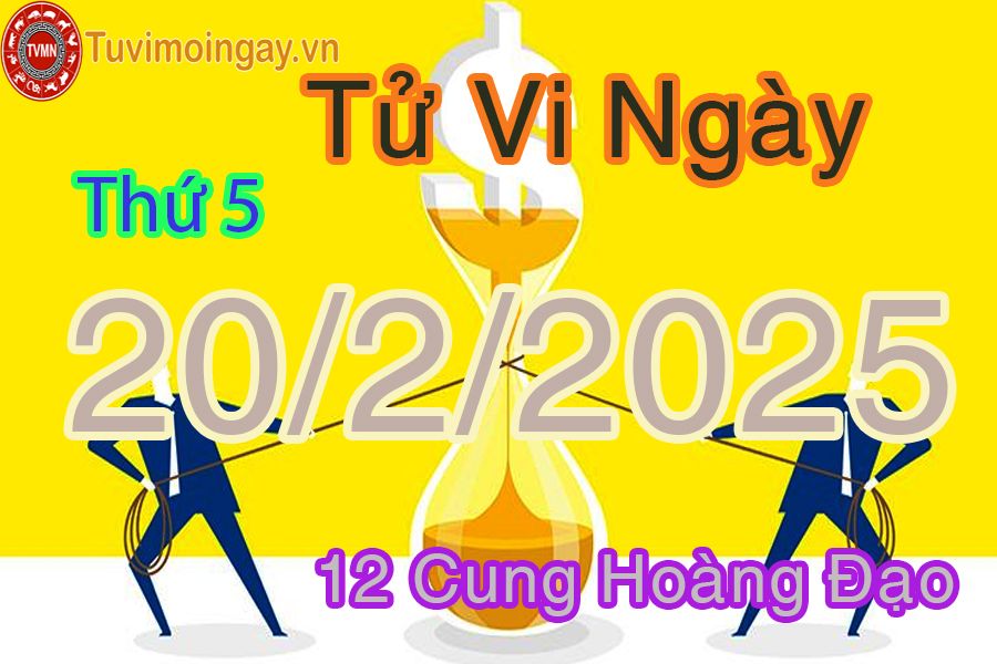 Tử vi Thứ 5 ngày 20/2/2025 của 12 cung hoàng đạo