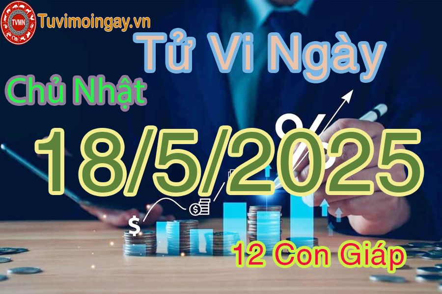 Xem bói ngày 18-5-2025 Chủ Nhật