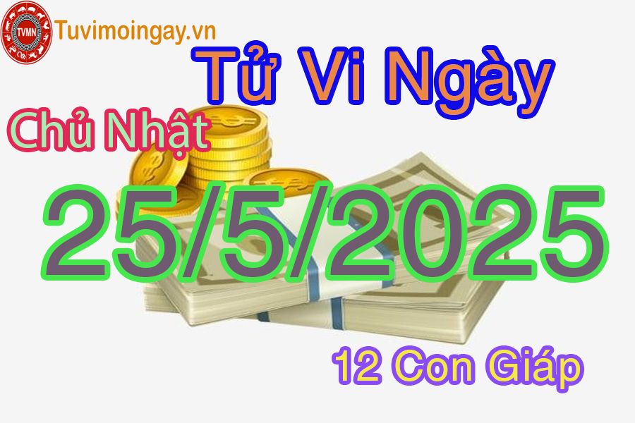 Xem bói ngày 25-5-2025 Chủ Nhật