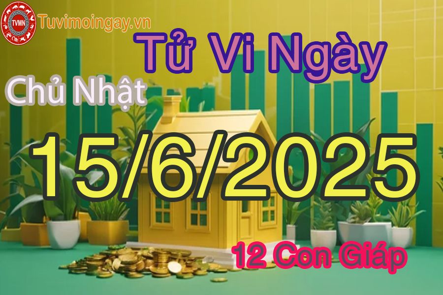 Xem bói ngày 15-6-2025 Chủ Nhật