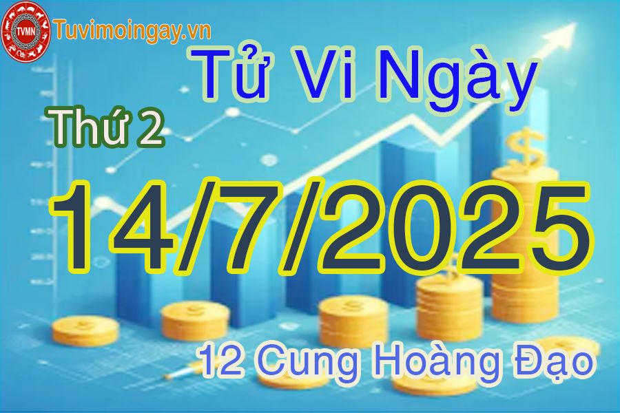 Tử vi Thứ 2 ngày 14/7/2025 của 12 cung hoàng đạo