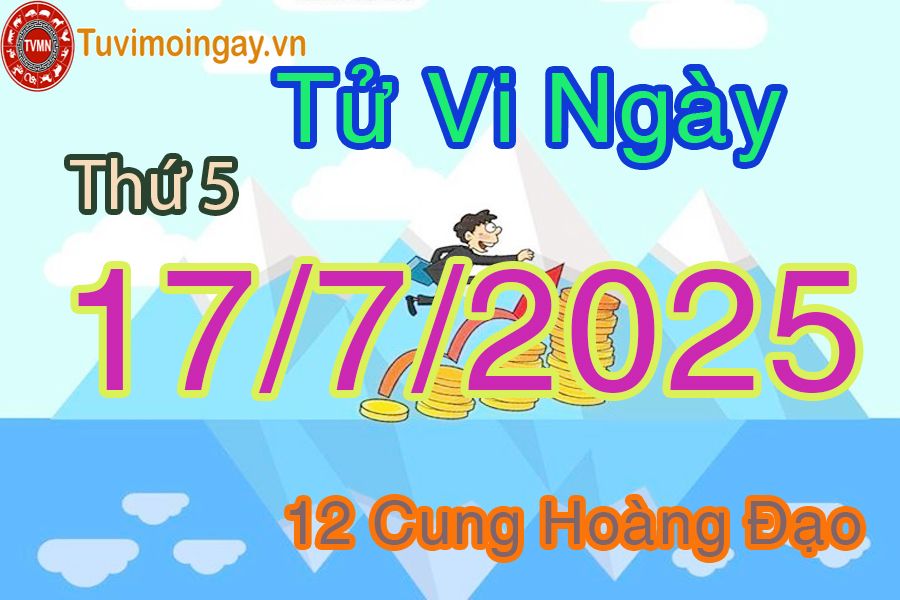 Tử vi Thứ 5 ngày 17/7/2025 của 12 cung hoàng đạo
