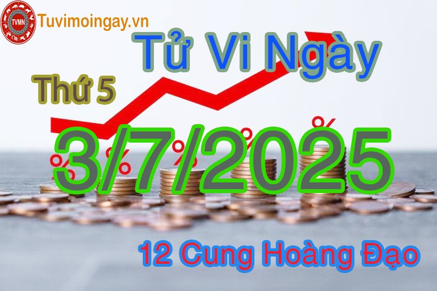 Tử vi Thứ 5 ngày 3/7/2025 của 12 cung hoàng đạo