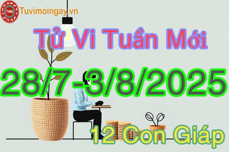 Tuần mới từ ngày 28/7 đến 3/8/2025 của 12 con giáp