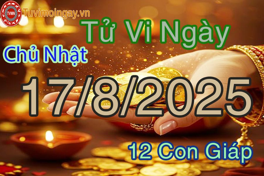 Xem bói ngày 17-8-2025 Chủ Nhật 