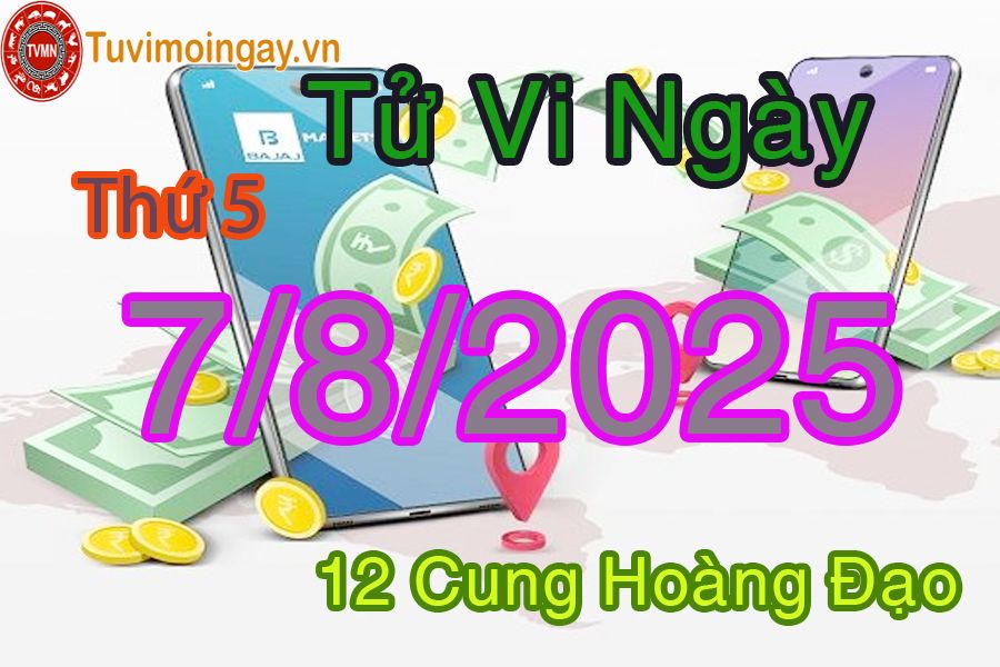 Tử vi Thứ 5 ngày 7/8/2025 của 12 cung hoàng đạo