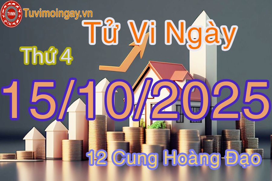 Tử vi Thứ 4 ngày 15/10/2025 của 12 cung hoàng đạo