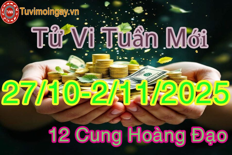 Tử vi tuần mới 12 cung hoàng đạo từ 27/10 đến 2/11/2025