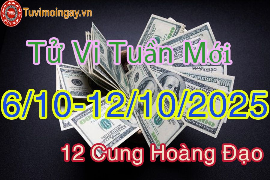 Tử vi tuần mới 12 cung hoàng đạo từ 6/10 đến 12/10/2025