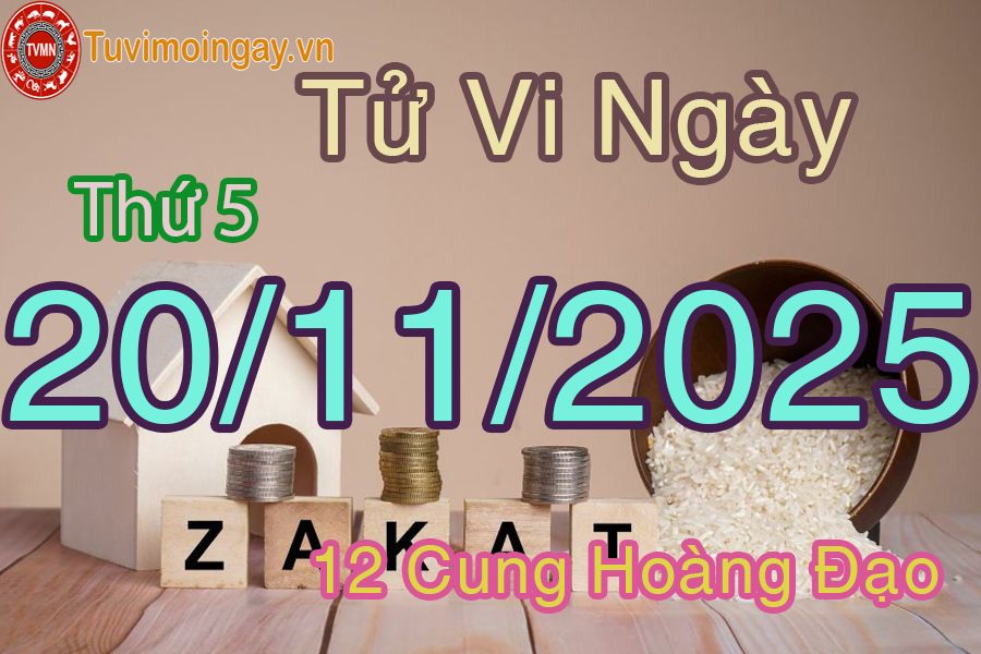Tử vi Thứ 5 ngày 20/11/2025 của 12 cung hoàng đạo