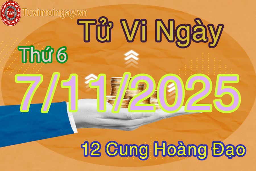 Tử vi Thứ 6 ngày 7/11/2025 của 12 cung hoàng đạo Tử vi Thứ 5 ngày 6/11/2025 của 12 cung hoàng đạo