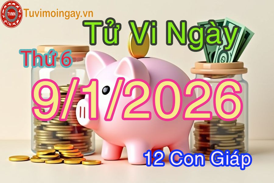 Xem bói ngày 9-1-2026 Thứ 6 Xem bói ngày 9-1-2026 Thứ 6