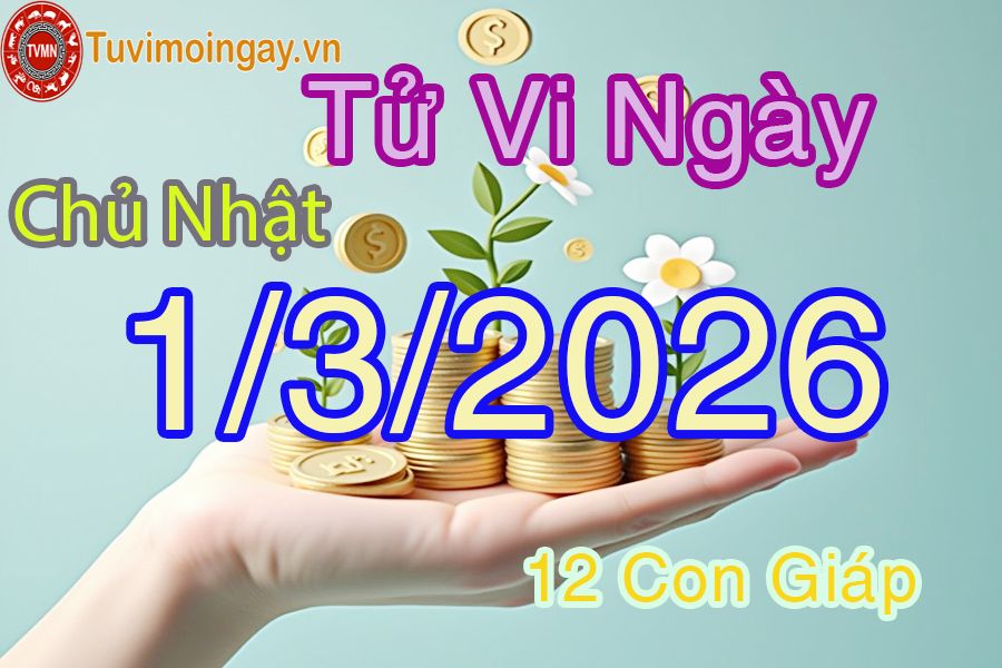 Xem bói ngày 1-3-2026 Chủ Nhật Xem bói ngày 1-3-2026 Chủ Nhật