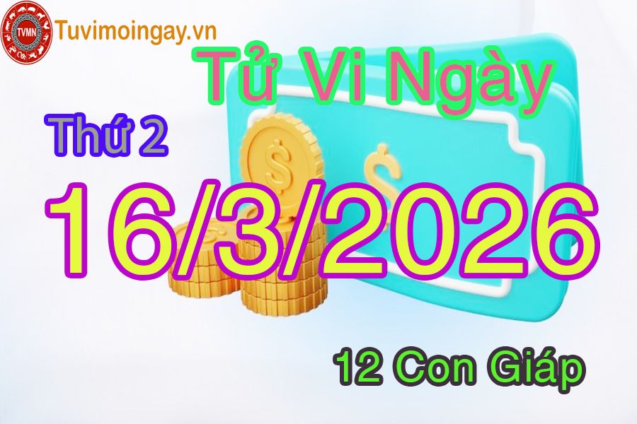 Xem bói ngày 16-3-2026 Thứ 2 Xem bói ngày 16-3-2026 Thứ 2