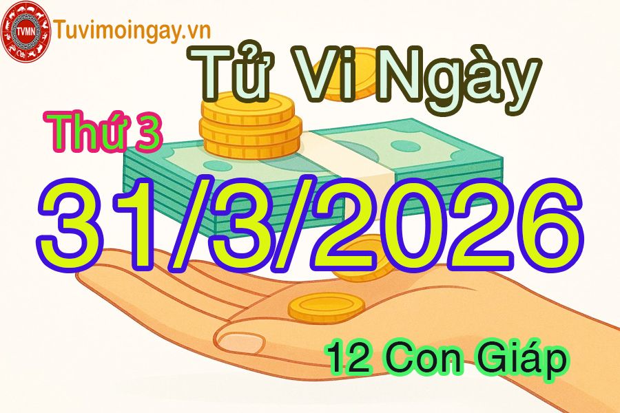 Xem bói ngày 31-3-2026 Thứ 3 Xem bói ngày 31-3-2026 Thứ 3