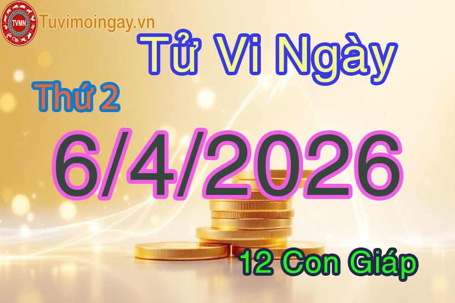 Xem bói ngày 6-4-2026 Thứ 2 Xem bói ngày 6-4-2026 Thứ 2