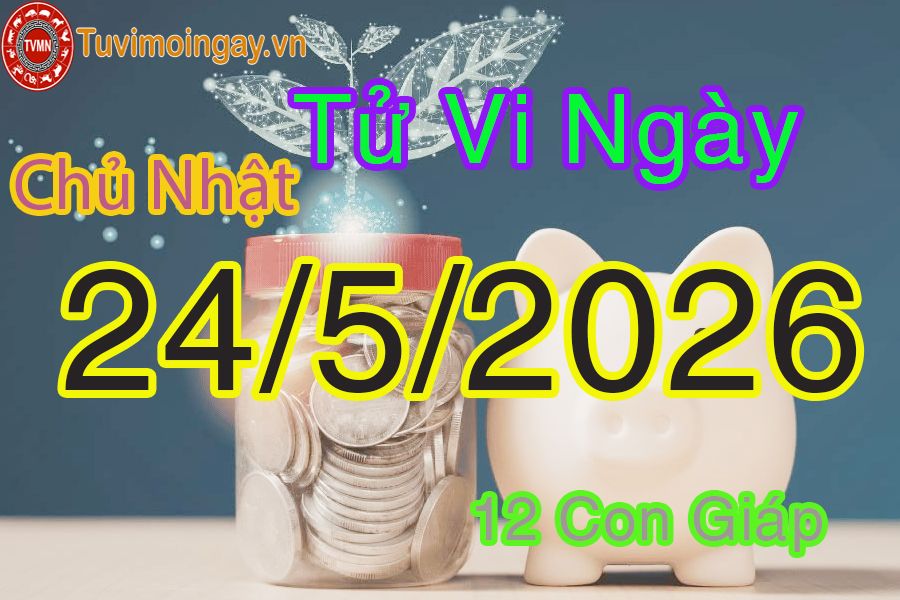 Xem bói ngày 24-5-2026 Chủ Nhật Xem bói ngày 24-5-2026 Chủ Nhật