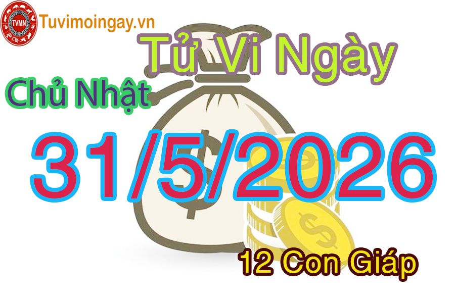 Xem bói ngày 31-5-2026 Chủ Nhật Xem bói ngày 31-5-2026 Chủ Nhật