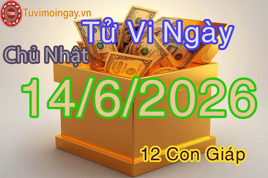 Xem bói ngày 14-6-2026 Chủ Nhật Xem bói ngày 14-6-2026 Chủ Nhật