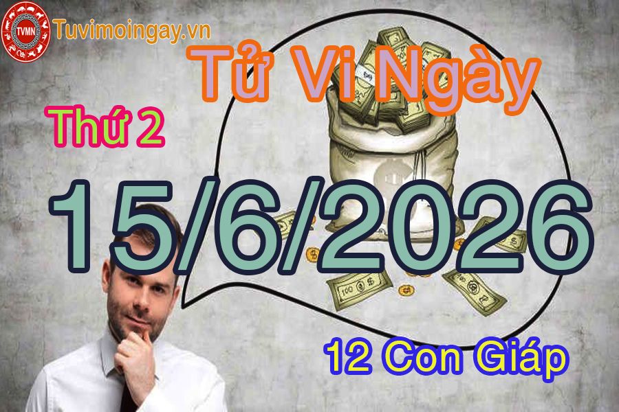 Xem bói ngày 15-6-2026 Thứ 2 Xem bói ngày 15-6-2026 Thứ 2