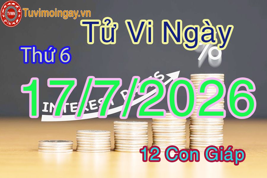 Xem bói ngày 17-7-2026 Thứ 6 Xem bói ngày 17-7-2026 Thứ 6