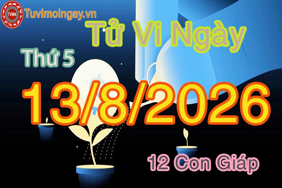 Xem bói ngày 13-8-2026 Thứ 5 Xem bói ngày 13-8-2026 Thứ 5