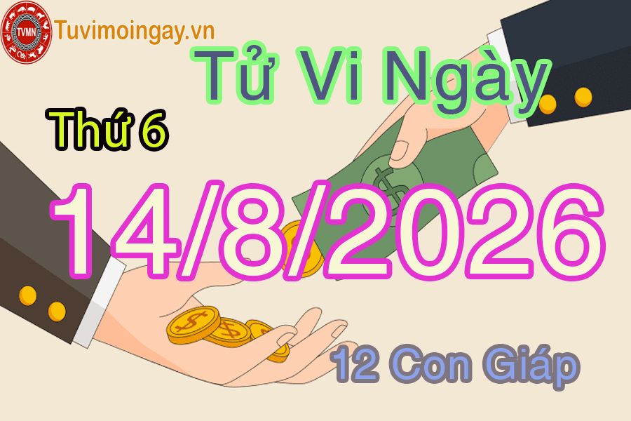 Xem bói ngày 14-8-2026 Thứ 6 Xem bói ngày 14-8-2026 Thứ 6