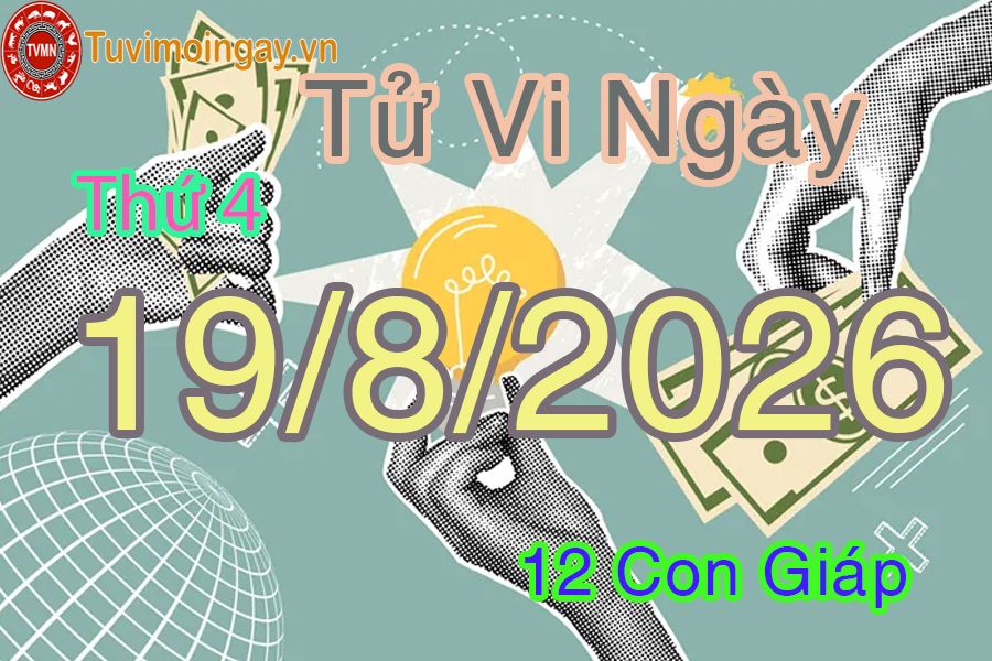 Xem bói ngày 19-8-2026 Thứ 4 Xem bói ngày 19-8-2026 Thứ 4