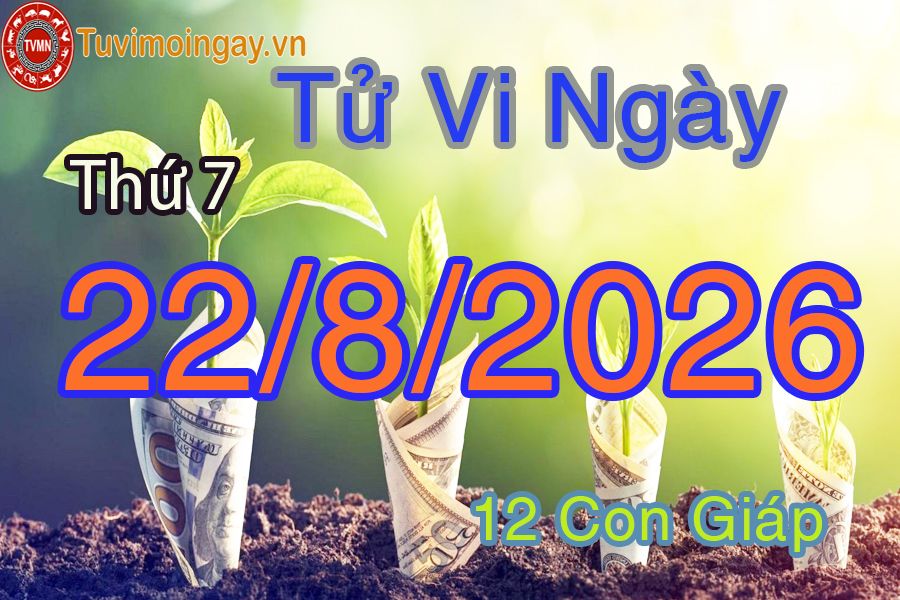 Xem bói ngày 22-8-2026 Thứ 7 Xem bói ngày 22-8-2026 Thứ 7