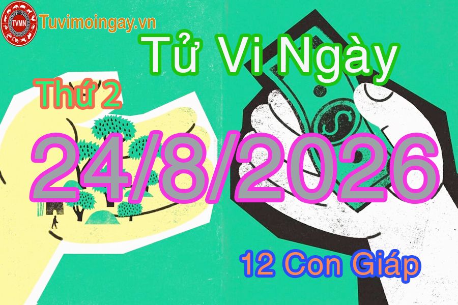 Xem bói ngày 24-8-2026 Thứ 2 Xem bói ngày 24-8-2026 Thứ 2