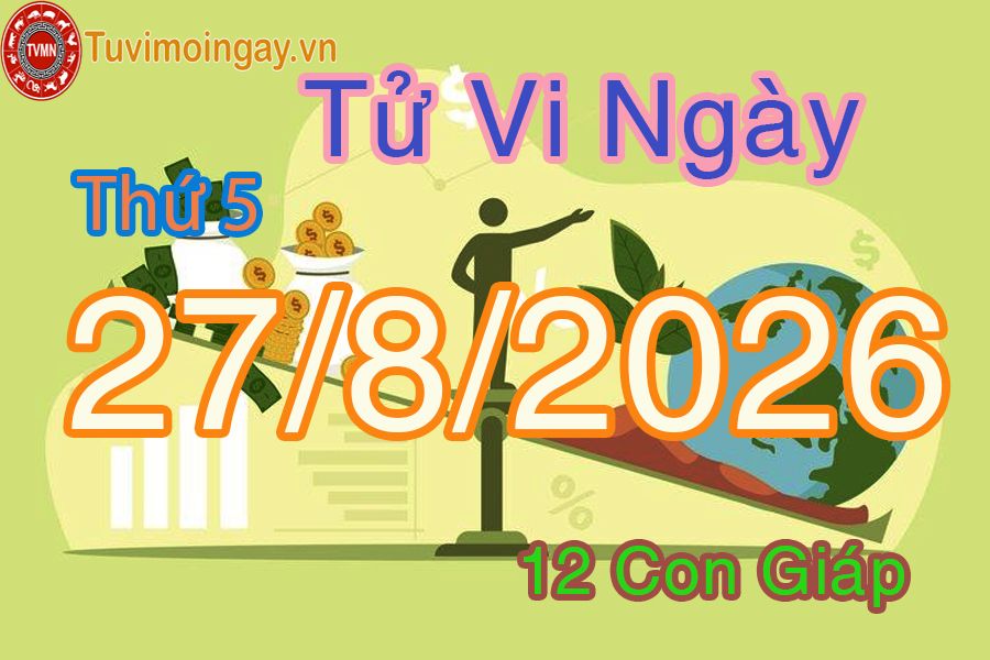 Xem bói ngày 27-8-2026 Thứ 5 Xem bói ngày 27-8-2026 Thứ 5