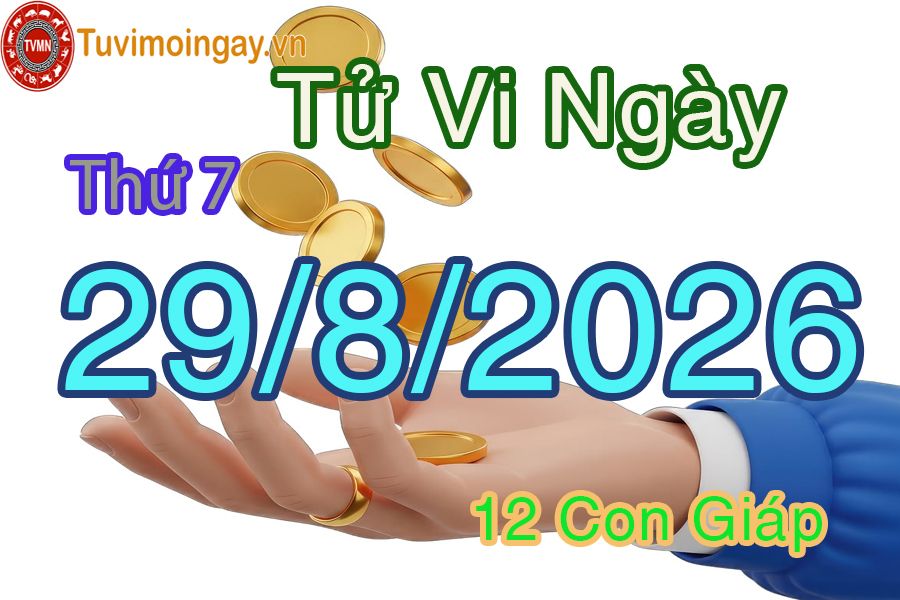 Xem bói ngày 29-8-2026 Thứ 7 Xem bói ngày 29-8-2026 Thứ 7