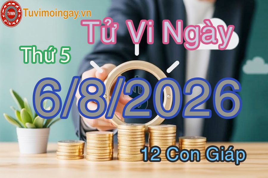 Xem bói ngày 6-8-2026 Thứ 5 Xem bói ngày 6-8-2026 Thứ 5