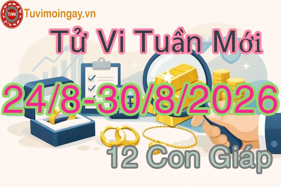 Tuần mới từ ngày 24/8 đến 30/8/2026 của 12 con giáp Tuần mới từ ngày 24/8 đến 30/8/2026 của 12 con giáp