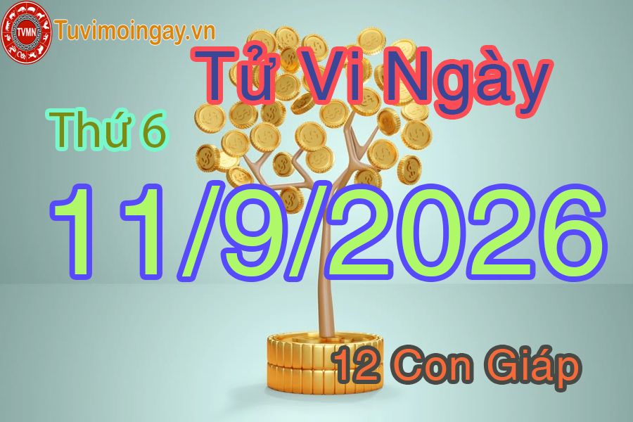 Xem bói ngày 11-9-2026 Thứ 6 Xem bói ngày 11-9-2026 Thứ 6