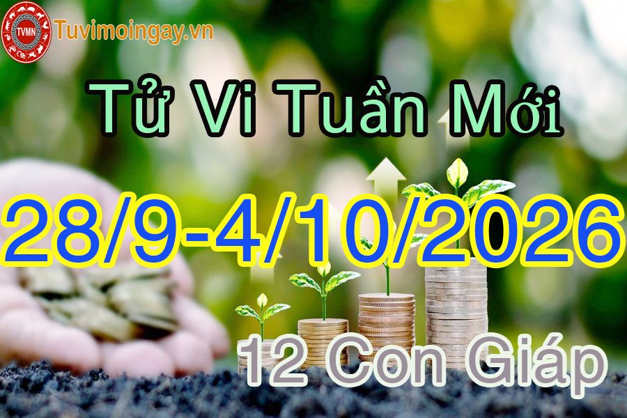 Tuần mới từ ngày 28/9 đến 4/10/2026 của 12 con giáp Tuần mới từ ngày 28/9 đến 4/10/2026 của 12 con giáp
