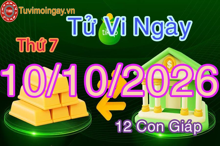 Xem bói ngày 10-10-2026 Thứ 7 Xem bói ngày 10-10-2026 Thứ 7