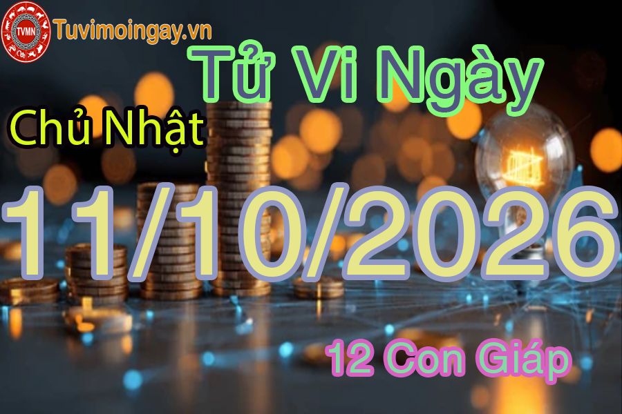Xem bói ngày 11-10-2026 Chủ Nhật Xem bói ngày 11-10-2026 Chủ Nhật