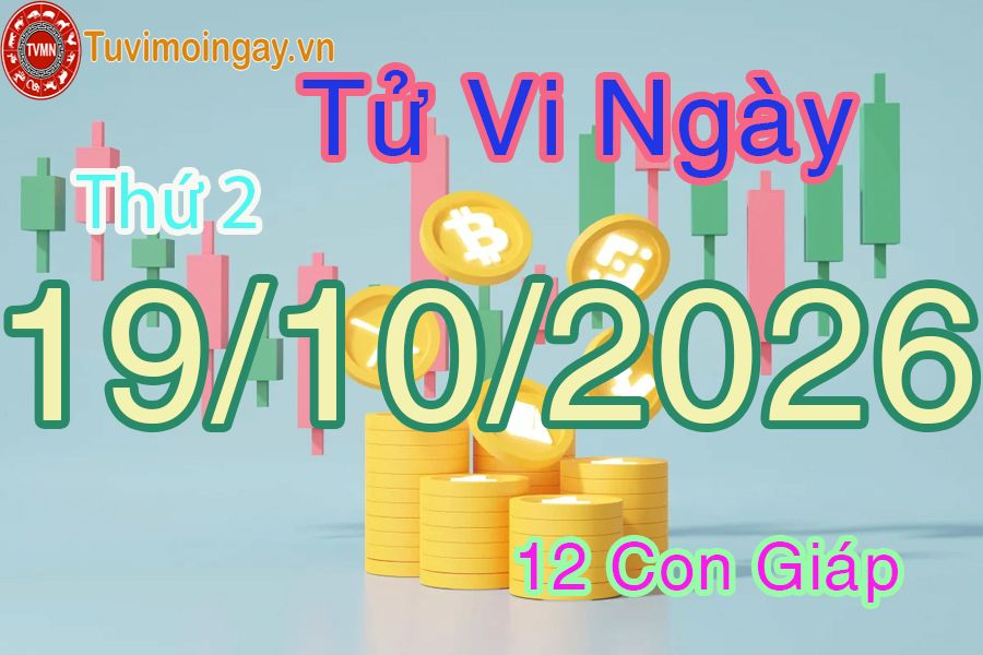 Xem bói ngày 19-10-2026 Thứ 2 Xem bói ngày 19-10-2026 Thứ 2