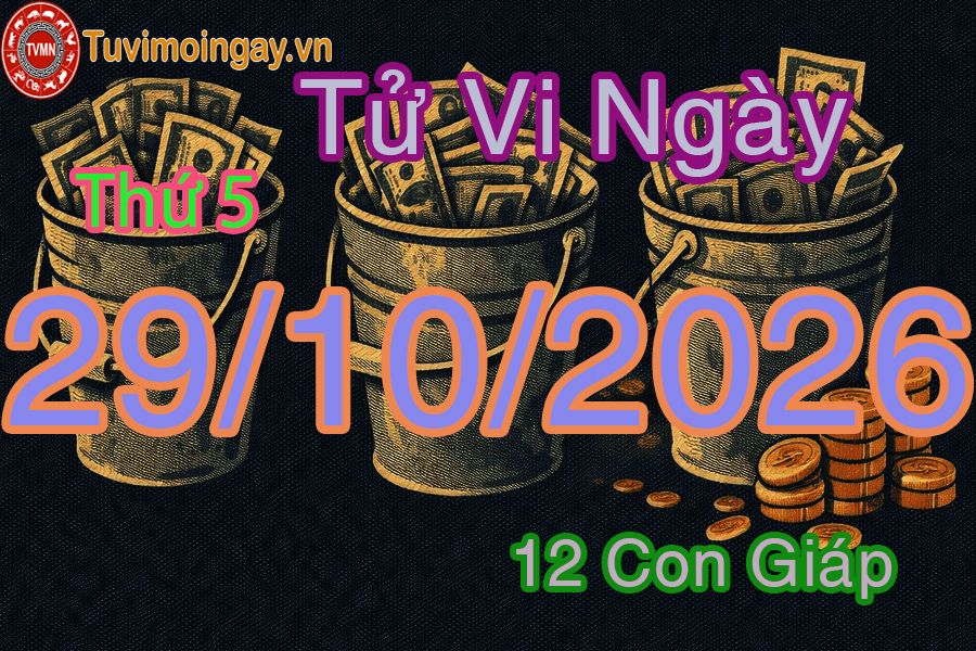 Xem bói ngày 29-10-2026 Thứ 5 Xem bói ngày 29-10-2026 Thứ 5