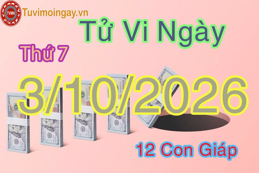 Xem bói ngày 3-10-2026 Thứ 7 Xem bói ngày 3-10-2026 Thứ 7