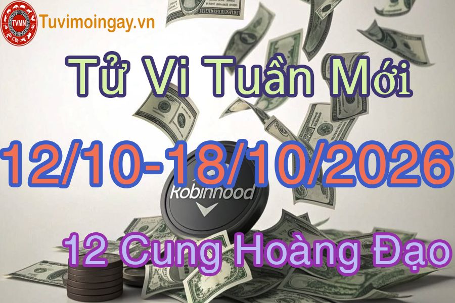 Tử vi tuần mới 12 cung hoàng đạo từ 12/10 đến 18/10/2026 Tử vi tuần mới 12 cung hoàng đạo từ 12/10 đến 18/10/2026